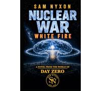NUCLEAR WAR: WHITE FIRE (Day Zero)