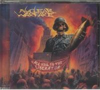 Nuclear Warfare - All Hail To The Liberator [CD]