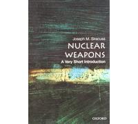 Nuclear Weapons: A Very Short Introduction