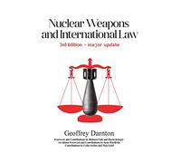 Nuclear Weapons and International Law: 3rd edition