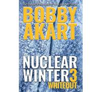 Nuclear Winter Whiteout: Post Apocalyptic Survival Thri - Hardback NEW Akart, Bo