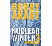 Nuclear Winter Whiteout: Post Apocalyptic Survival Thriller (Nuclear Winter Series)