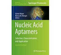 Nucleic Acid Aptamers: Selection, Characterization, and Application: 2570 (Methods in Molecular Biology, 2570)