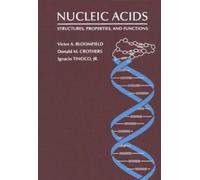 Nucleic Acids: Structure, Properties, and Functions: Structures, Properties, and Functions