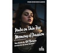 Nude on Thin Ice / Memory of Passion (Stark House Noir Classics)