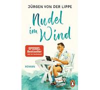 Nudel im Wind: Roman