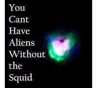 Nudge Squidfish - You Can't Have Aliens Without Squid [VINYL]