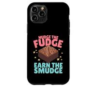 Nudge The Fudge Earn The Smudge - Funny Rude Case for iPhone 11 Pro