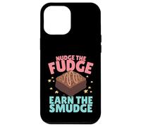 Nudge The Fudge Earn The Smudge - Funny Rude Case for iPhone 12 Pro Max