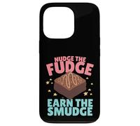 Nudge The Fudge Earn The Smudge - Funny Rude Case for iPhone 13 Pro