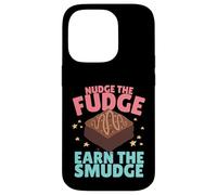 Nudge The Fudge Earn The Smudge - Funny Rude Case for iPhone 14 Pro