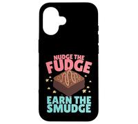 Nudge The Fudge Earn The Smudge - Funny Rude Case for iPhone 16