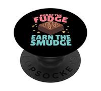 Nudge The Fudge Earn The Smudge - Funny Rude PopSockets Adhesive PopGrip