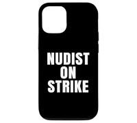 Nudist On Strike Funny Humor Sarcastic Quote Case for iPhone 12/12 Pro