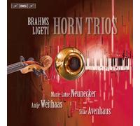 Nuenecker:Weithaas:Avenhaus - Brahms/ Ligeti: Horn Trios