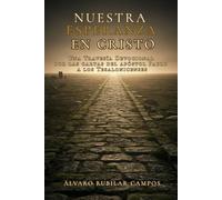 Nuestra Esperanza en Cristo: Una travesía devocional por las cartas de Pablo a los Tesalonicenses