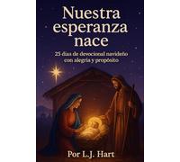 Nuestra esperanza nace: 25 días de devocional navideño con alegría y propósito.
