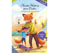 Nuestra historia para contar: un diario de recuerdos: Zorro amigable: Padre/Hijo (Defined by Love: An Adoption Story)