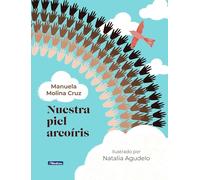 Nuestra Piel Arcoíris / Our Rainbow-Colored Skin