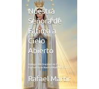 Nuestra Señora de Fátima a Cielo Abierto: Diálogos 450 Oraciones de Paz y Esperanza con Nuestra Madre de Fátima"