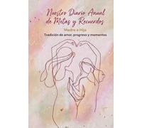 Nuestro Diario Anual de Metas y Recuerdos - Madre e Hija: Tradicion de amor, progreso y momentos