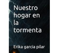 Nuestro hogar en la tormenta: Encontrando luz incluso en la oscuridad
