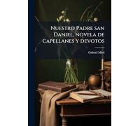 Nuestro Padre san Daniel, novela de capellanes y devotos