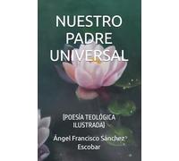 Nuestro padre universal (Poesía teológica ilustrada)