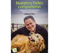 Nuestros fieles compañeros: Explorando la esencia de nuestra relación con los animales