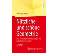 Nützliche und schöne Geometrie: Eine etwas andere Einführung in die Euklidische Geometrie