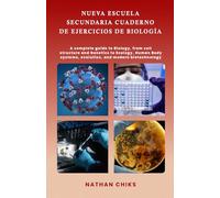 NUEVA ESCUELA SECUNDARIA CUADERNO DE EJERCICIOS DE BIOLOGÍA: Una guía completa de biología, desde la estructura celular y la genética hasta la ... la evolución y la biotecnología moderna.