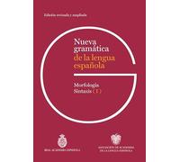 Nueva Gramática de la Lengua Española. Edición Revisada Y Ampliada. 3 Volúmenes / New Grammar of the Spanish Language: Revised and Expanded Edition. 3 ... y sintaxis (NUEVAS OBRAS REAL ACADEMIA)