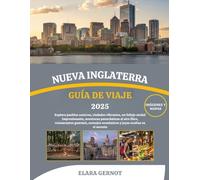 NUEVA INGLATERRA GUÍA DE VIAJE 2025: Explora pueblos costeros, ciudades vibrantes, un follaje otoñal impresionante, aventuras panorámicas al aire ... económicos y joyas ocultas en el noreste
