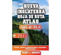 NUEVA INGLATERRA HOJA DE RUTA ATLAS GUÍA DE VIAJE 2026: Rutas, cultura, gastronomía y encantos estacionales