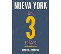 NUEVA YORK EN 3 DÍAS (New York): Mini Guía Esencial
