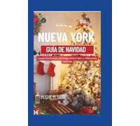 NUEVA YORK GUÍA DE NAVIDAD 2025: Luces navideñas, patinaje sobre hielo y mercados festivos