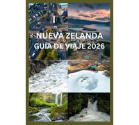 NUEVA ZELANDA GUÍA DE VIAJE 2026
