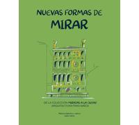 NUEVAS FORMAS DE MIRAR: (El segundo libro de la colección MIRADAS A LA CIUDAD, arquitectura para niños)