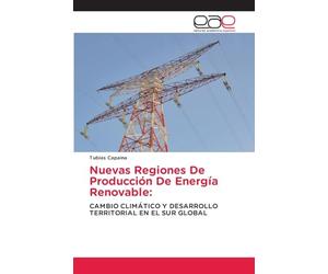 Nuevas Regiones De Producción De Energía Renovable:: CAMBIO CLIMÁTICO Y DESARROLLO TERRITORIAL EN EL SUR GLOBAL