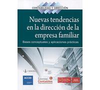 Nuevas tendencias en la dirección de la empresa familiar : bases conceptuales y aplicaciones prácticas