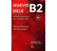 NUEVO DELE B2: Preparación para el examen. Modelos completos del examen DELE B2
