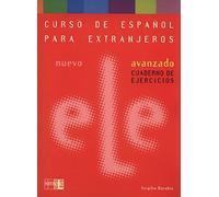 Nuevo ELE: Cuaderno de ejercicios - Avanzado (Curso De Espanol Para Extranjeros/ Spanish Course for Foreigners)