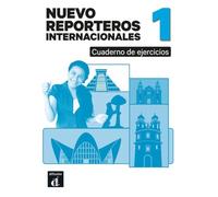Nuevo Reporteros internacionales 1 - Cuaderno de ejercicios: curso de español