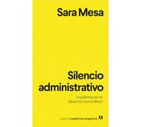 Nuevos Cuadernos Anagrama: Silencio administrativo: La pobreza en el laberinto b: 14
