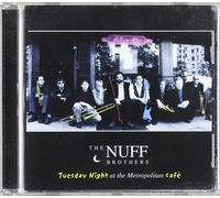 Nuff Brothers, the - Tuesday Night at the Metropoli