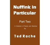 Nuffink in Particular - A Collection of Poems and Sketches: Part two