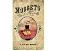 Nuggets Gathered Along the Trail: 30 Principles to Help You Walk Victoriously With God