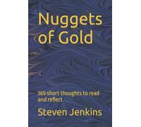 Nuggets of Gold: 365 short thoughts to read and reflect