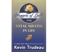 Nuggets of Gold for Total Success in Life