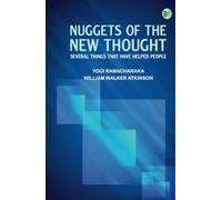 Nuggets of the New Thought: Several Things That Have Helped People